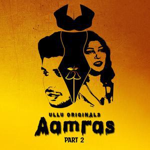 Aamras S01 (Part-2) Poster Aamras S01 (Part-2) 2023 Ullu