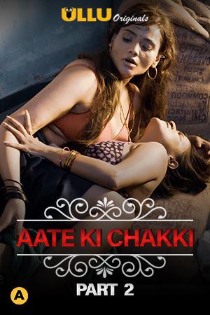 Charmsukh: Aate Ki Chakki Part-2 Poster Charmsukh: Aate Ki Chakki Part-2 2021 Ullu