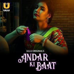 Andar Ki Baat S01 (Part-1) Poster Andar Ki Baat S01 (Part-1) 2023 Ullu