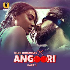 Angoori (Part-2) S01 Poster Angoori (Part-2) S01 2023 Ullu