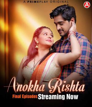 Anokha Rishta S01 (Part-2) Poster Anokha Rishta S01 (Part-2) 2023 Primeplay
