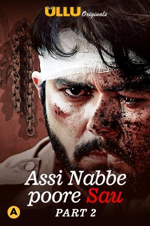 Assi Nabbe Poore Sau S01 (Part-2) Poster Assi Nabbe Poore Sau S01 (Part-2) 2021 Ullu