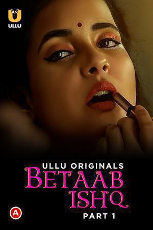 Betaab Ishq S01 (Part-1) Poster Betaab Ishq S01 (Part-1) 2023 Ullu