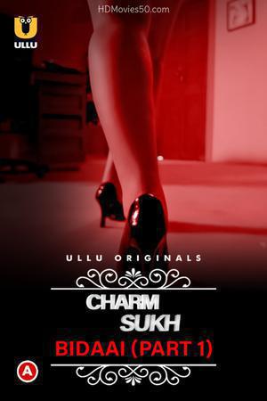 Charmsukh: Bidaai (Part-1) Poster Charmsukh: Bidaai (Part-1) 2022 Ullu