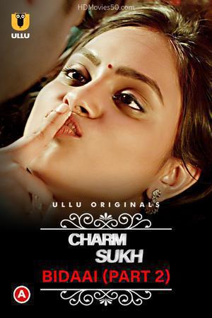 Charmsukh: Bidaai (Part-2) Poster Charmsukh: Bidaai (Part-2) 2022 Ullu
