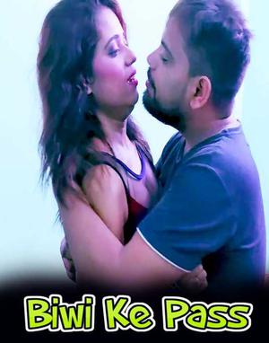 Biwi Ke Pass 2 [Uncut] 2021 Xprime