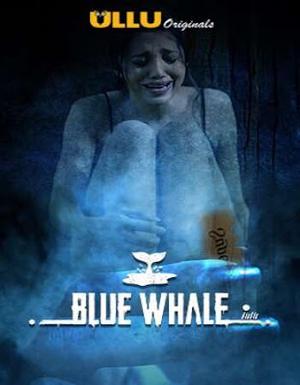 Blue Whale S01 Poster Blue Whale S01 2021 Ullu