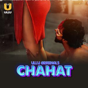 Chahat (Part-1) S01 Poster Chahat (Part-1) S01 2023 Ullu