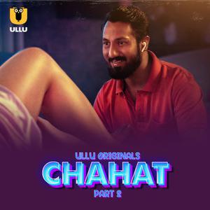 Chahat (Part-2) S01 Poster Chahat (Part-2) S01 2023 Ullu