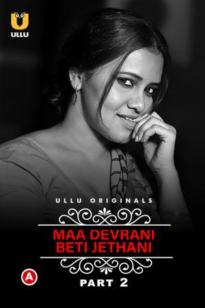 Charmsukh: Maa Devrani Beti Jethani (Part-2) S01 Poster Charmsukh: Maa Devrani Beti Jethani (Part-2) S01 2022 Ullu
