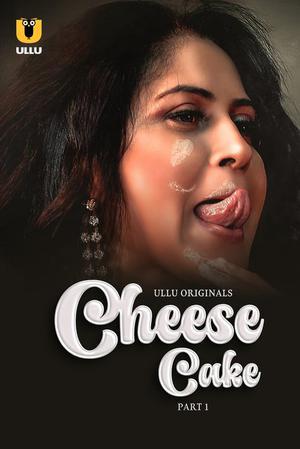 Cheese Cake (Part-1) S01 Poster Cheese Cake (Part-1) S01 2024 Ullu