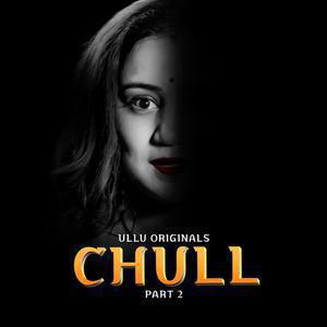 Chull S01 (Part-2) Poster Chull S01 (Part-2) 2023 Ullu