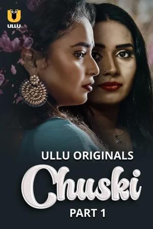 Chuski (Part-1) S01 Poster Chuski (Part-1) S01 2024 Ullu