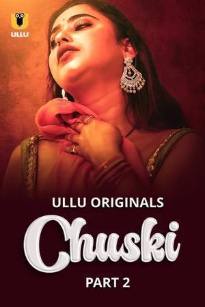 Chuski (Part-2) S01 Poster Chuski (Part-2) S01 2024 Ullu