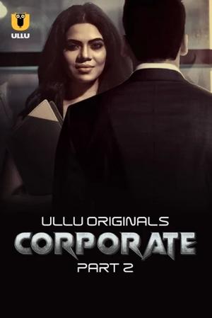Corporate (Part-2) S01 Poster Corporate (Part-2) S01 2024 Ullu
