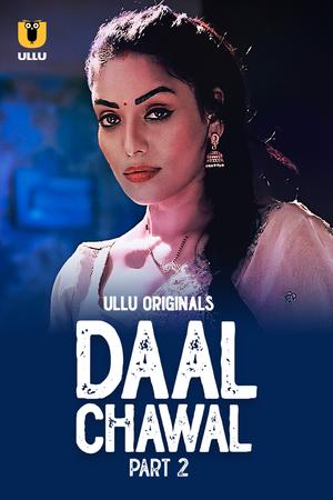 Daal Chawal (Part-2) S01 Poster Daal Chawal (Part-2) S01 2025 Ullu
