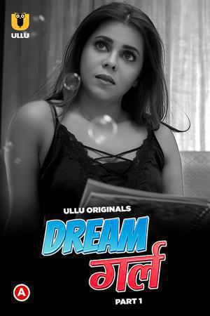 Dream Girl (Part-1) S01 Poster Dream Girl (Part-1) S01 2023 Ullu