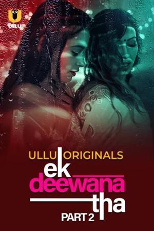 Ek Deewana Tha (Part-2) S01 Poster Ek Deewana Tha (Part-2) S01 2024 Ullu