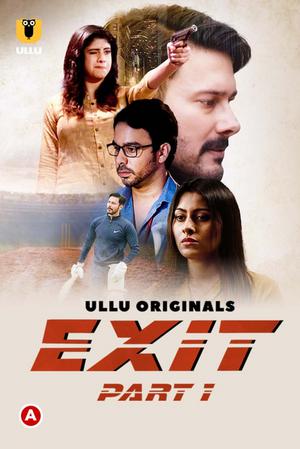 Exit (Part-1) S01 Poster Exit (Part-1) S01 2022 Ullu