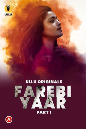 Farebi Yaar (Part-1) Poster Farebi Yaar (Part-1) 2023 Ullu
