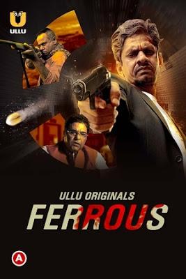 Ferrous (Part-1) Poster Ferrous (Part-1) 2022 Ullu