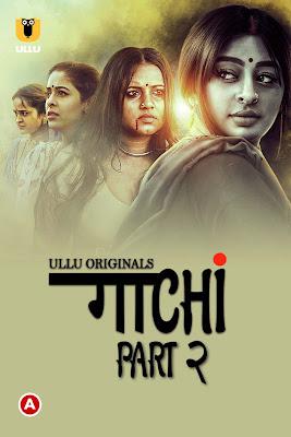 Gaachi (Part-2) S01 Poster Gaachi (Part-2) S01 2022 Ullu