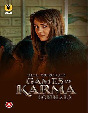 Games Of Karma: Chhal Poster Games Of Karma: Chhal 2022 Ullu
