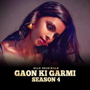 Gaon Ki Garmi S04 (Part-1) Poster Gaon Ki Garmi S04 (Part-1) 2023 Ullu