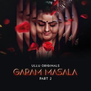 Garam Masala S01 (Part-2) Poster Garam Masala S01 (Part-2) 2023 Ullu