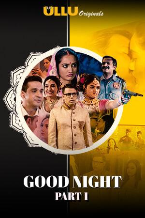 Good Night S01 (Part-1) Poster Good Night S01 (Part-1) 2021 Ullu