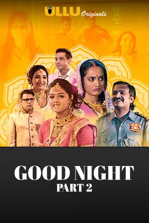 Good Night S01 (Part-2) Poster Good Night S01 (Part-2) 2021 Ullu