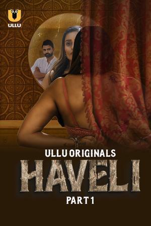 Haveli S01 (Part-1) Poster Haveli S01 (Part-1) 2024 Ullu