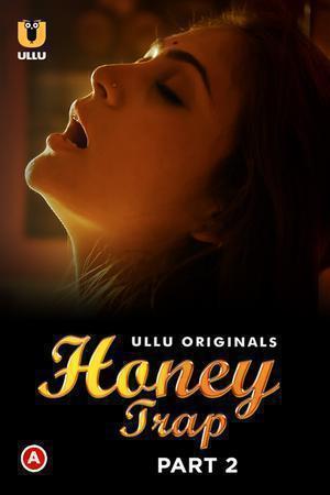 Honey Trap (Part-2) Poster Honey Trap (Part-2) 2022 Ullu