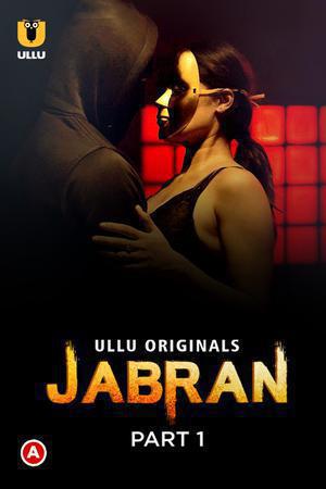 Jabran (Part-1) Poster Jabran (Part-1) 2022 Ullu
