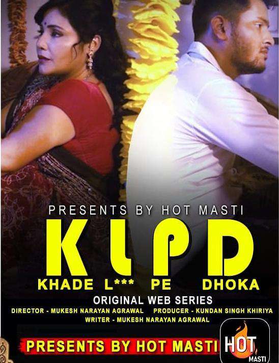 Klpd (Khade L*** Pe Dhoka) S01 Poster Klpd (Khade L*** Pe Dhoka) S01 2020 Hot Masti