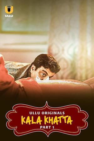 Kala Khatta (Part-1) S01 Poster Kala Khatta (Part-1) S01 2024 Ullu