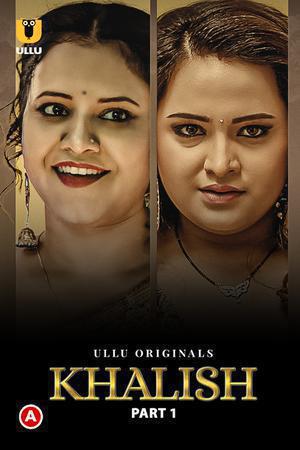 Khalish (Part-1) S01 Poster Khalish (Part-1) S01 2023 Ullu