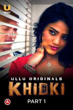 Khidki (Part-1) S01 Poster Khidki (Part-1) S01 2023 Ullu