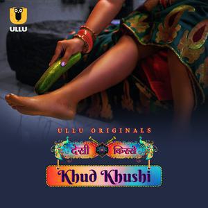 Khud Khushi (Part-1) S01 Poster Khud Khushi (Part-1) S01 2023 Ullu