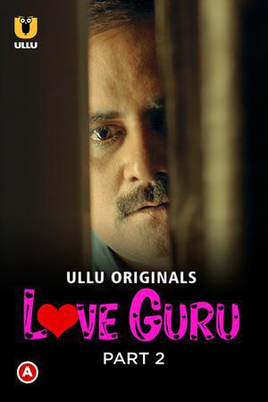 Love Guru (Part-2) S01 Poster Love Guru (Part-2) S01 2022 Ullu