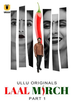 Laal Mirch (Part-1) S01 Poster Laal Mirch (Part-1) S01 2024 Ullu