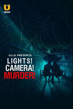 Lights Camera Murder S01 Poster Lights Camera Murder S01 2021 Ullu
