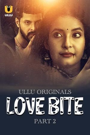 Love Bite (Part-2) S01 Poster Love Bite (Part-2) S01 2024 Ullu