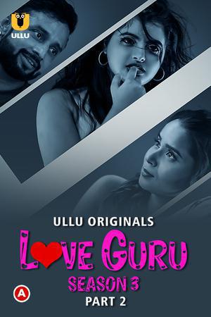 Love Guru S03 (Part-2) Poster Love Guru S03 (Part-2) 2023 Ullu