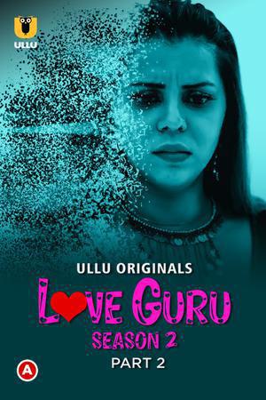 Love Guru (Part-2) S02 Poster Love Guru (Part-2) S02 2023 Ullu