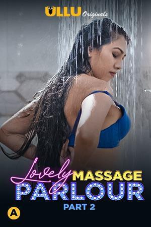 Lovely Massage Parlour (Part-2) S01 Poster Lovely Massage Parlour (Part-2) S01 2021 Ullu