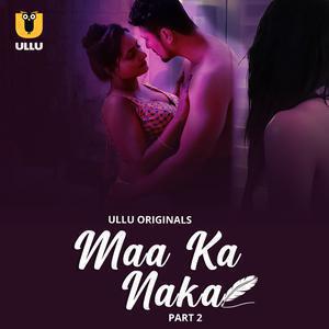 Maa Ka Naka S01 (Part-2) Poster Maa Ka Naka S01 (Part-2) 2023 Ullu
