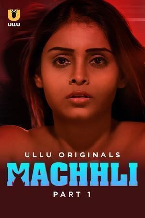 Machhli (Part-1) S01 Poster Machhli (Part-1) S01 2024 Ullu