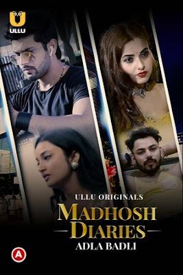 Madhosh Diaries: Adla Badli S01 Poster Madhosh Diaries: Adla Badli S01 2021 Ullu