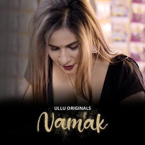 Namak (Part-1) S01 Poster Namak (Part-1) S01 2023 Ullu